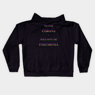 Corona Slogan - No Way Corona Kids Hoodie